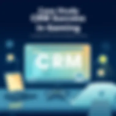 Case Study: CRM Success in Gaming Successful case study showcasing CRM in gaming